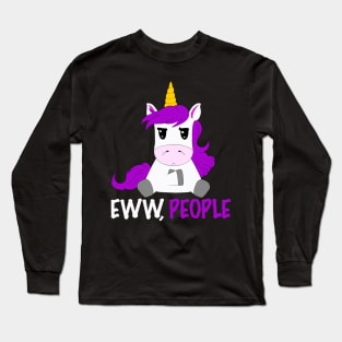 Grumpy Unicorn - EWW, People Long Sleeve T-Shirt